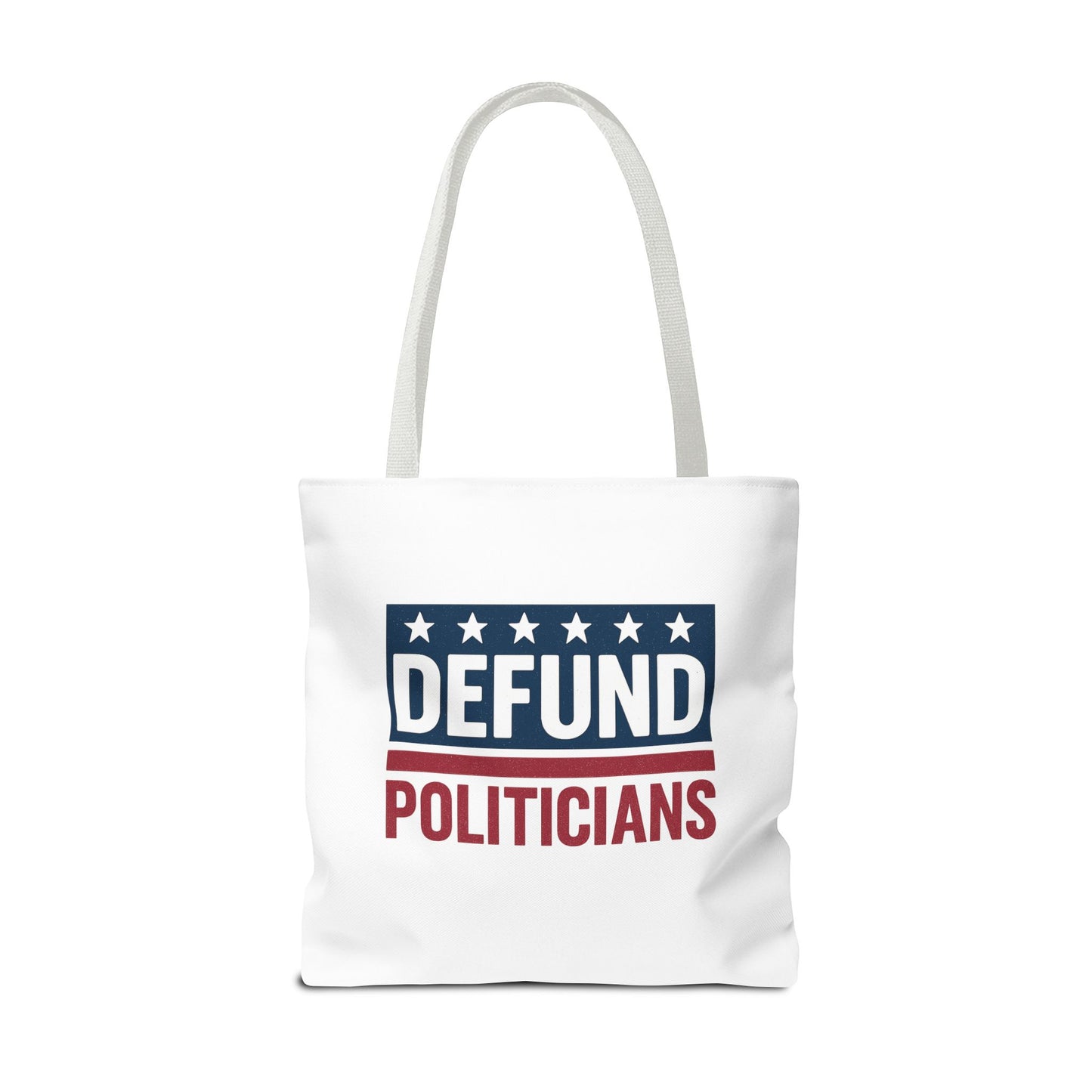 Defund Politicians Tote – Carry the Message
