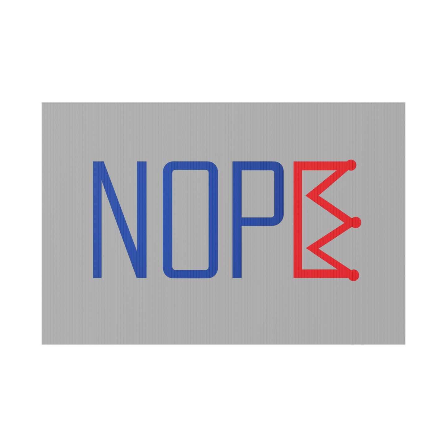 Gray NOPE Crown Yard Sign – Defy the Throne