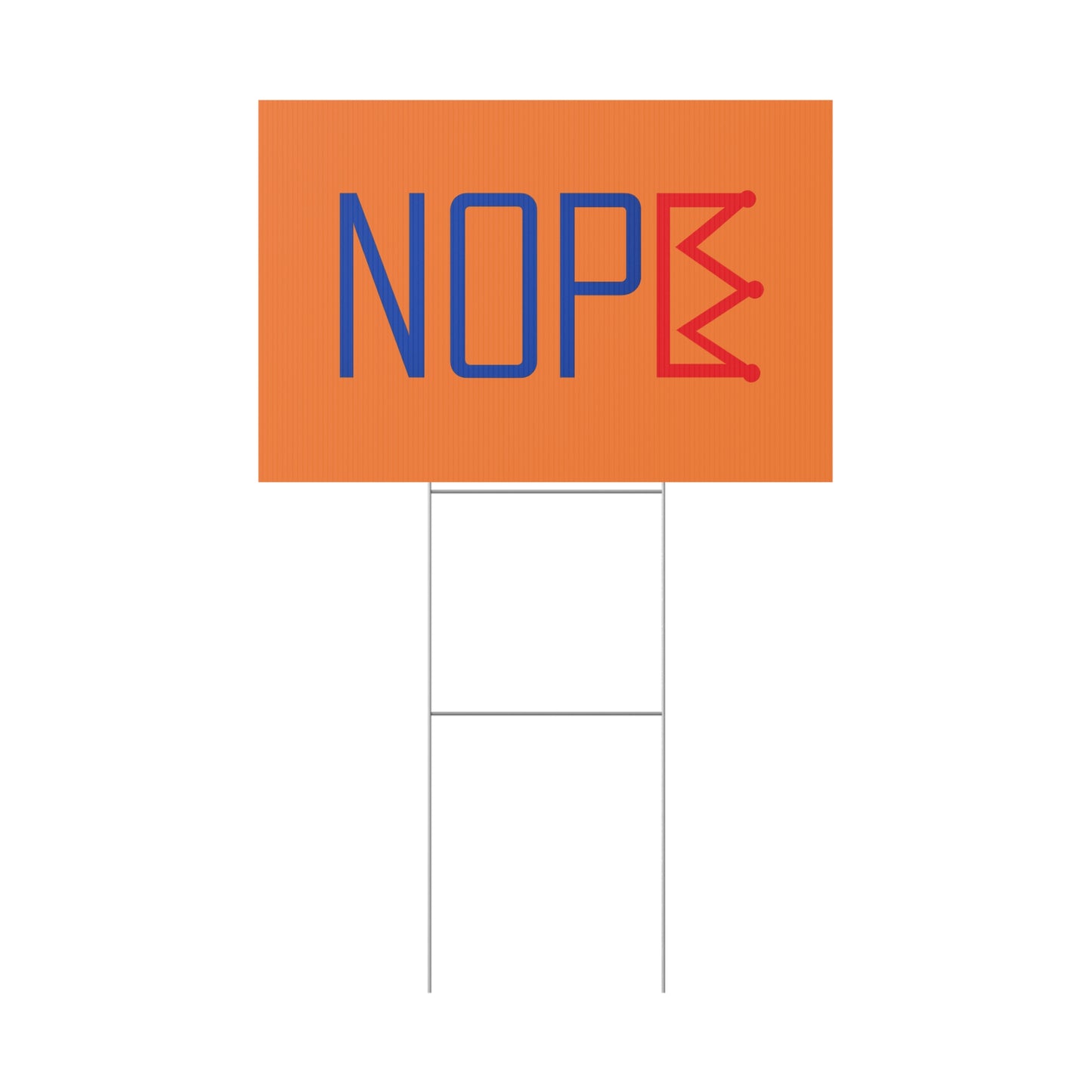 Orange NOPE Crown Yard Sign – Defy the Throne