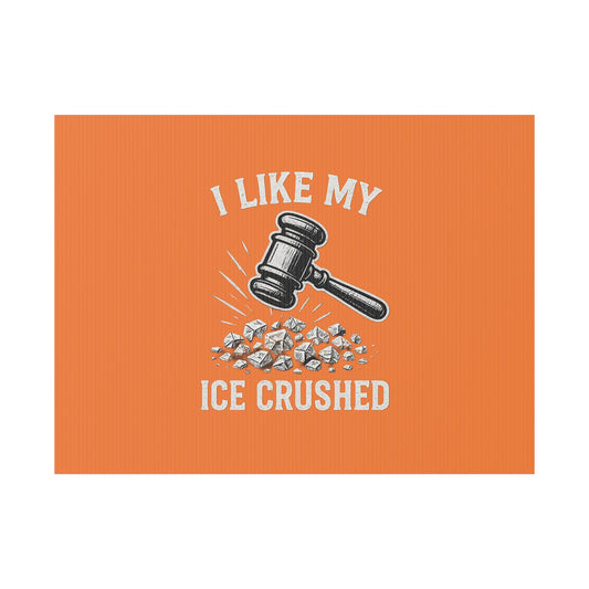 Orange Crushed ICE Protest Yard Sign