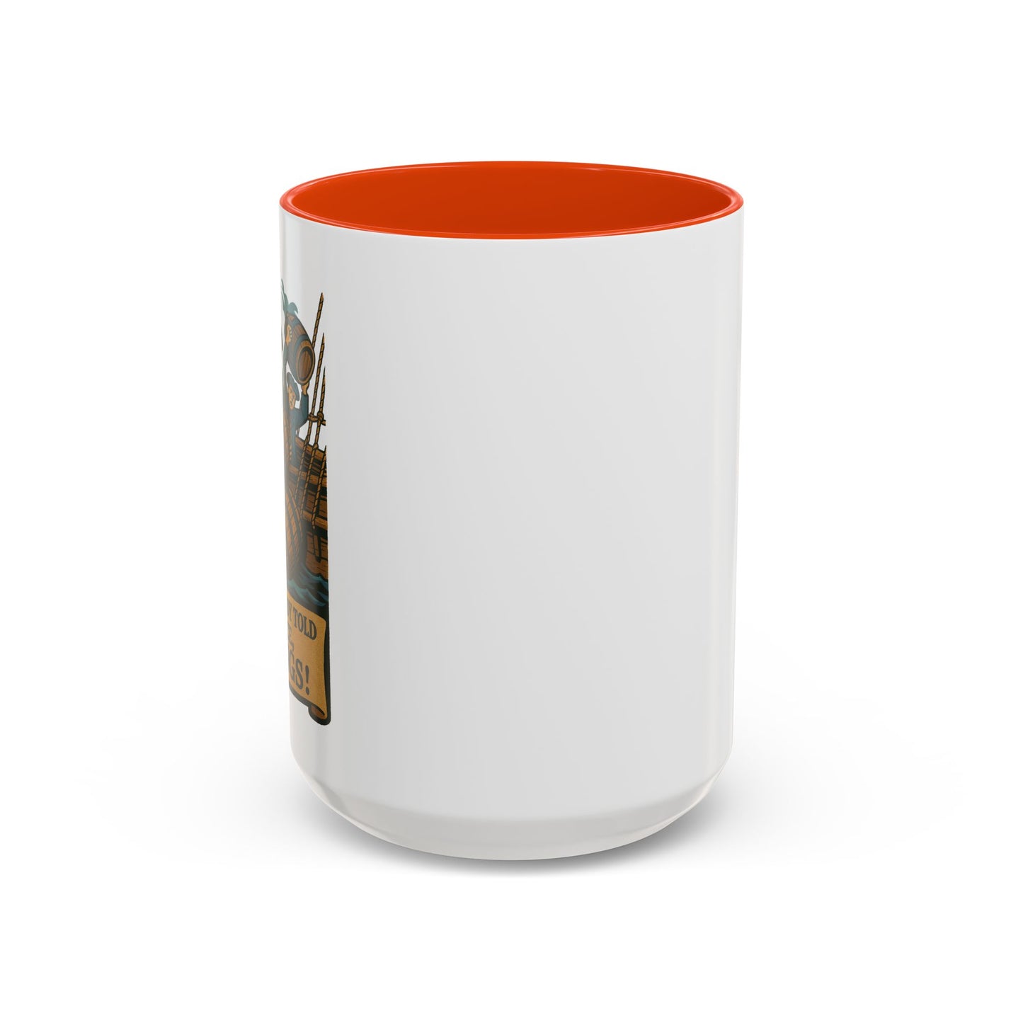 We’ve Already Told You - Coffee Mugs