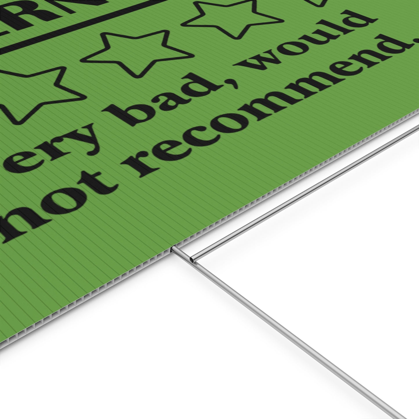 Green Yard Sign - 1/5 Stars Would Not Recommend