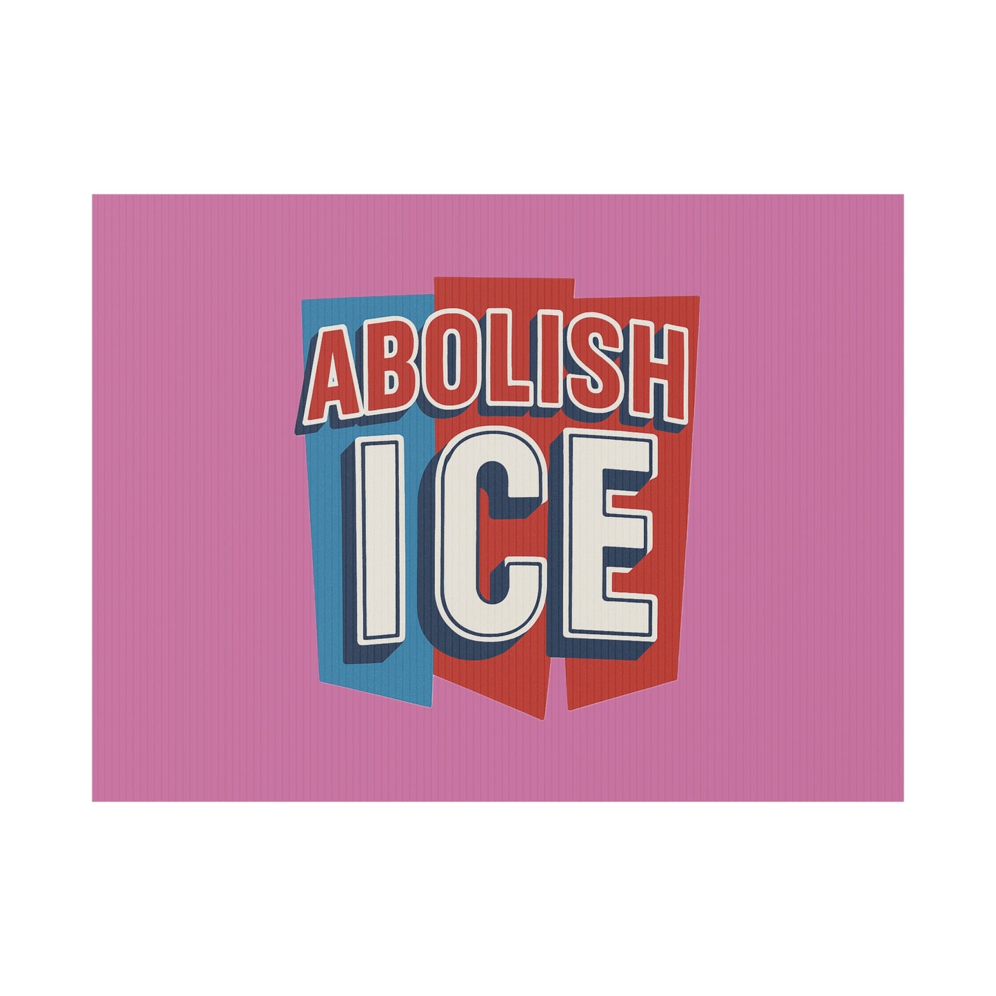 Light Pink Abolish ICE Yard Sign