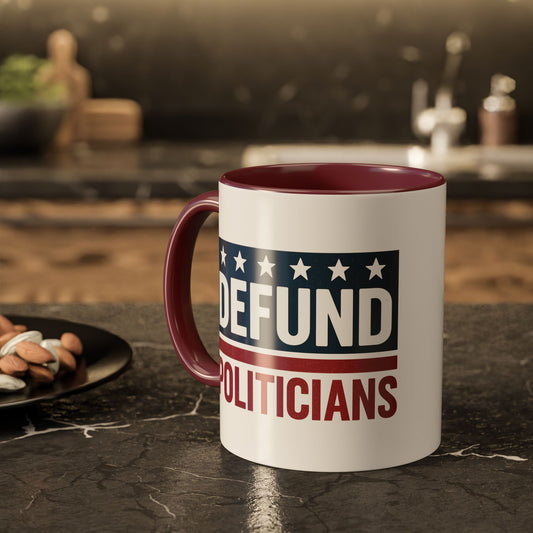 Defund Politicians Coffee Mugs