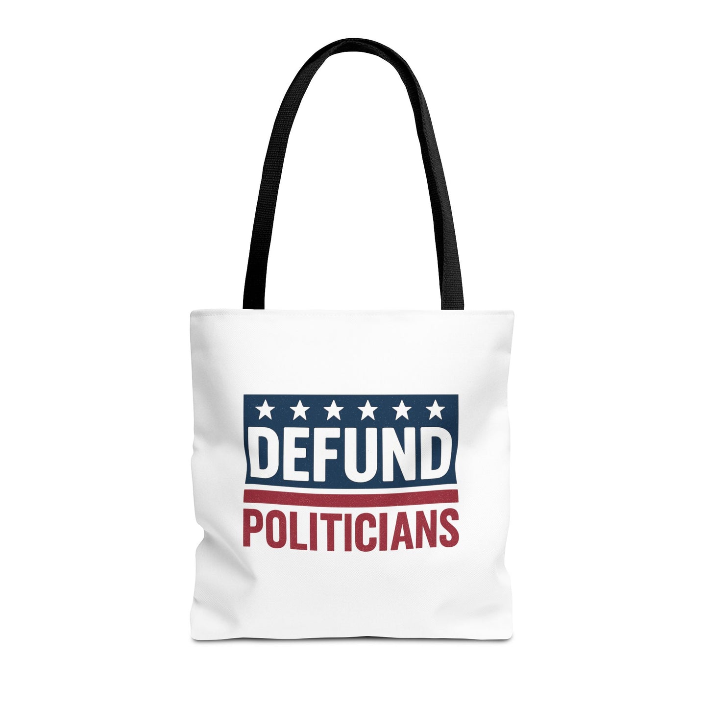 Defund Politicians Tote – Carry the Message