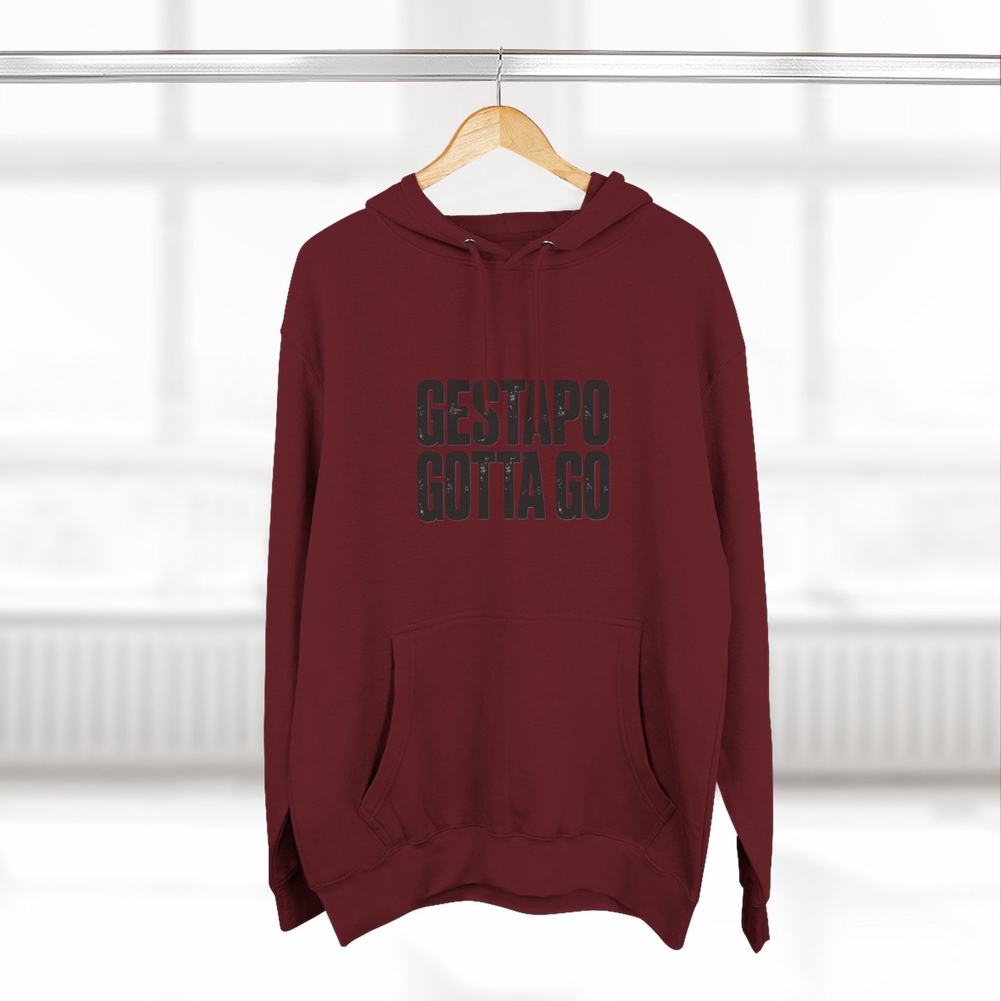 Gestapo Gotta Go Hoodie