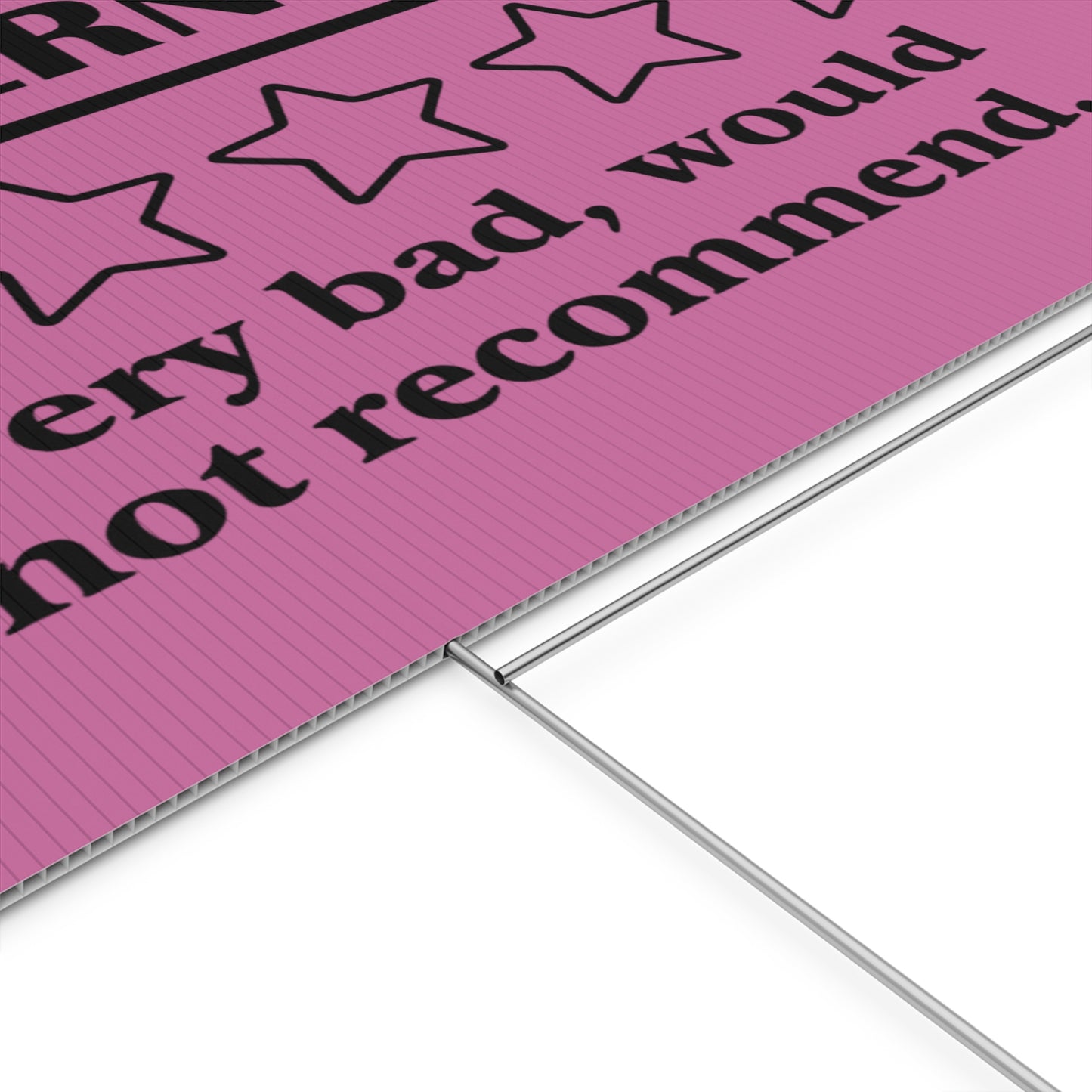 Pink Yard Sign - 1/5 Stars Would Not Recommend