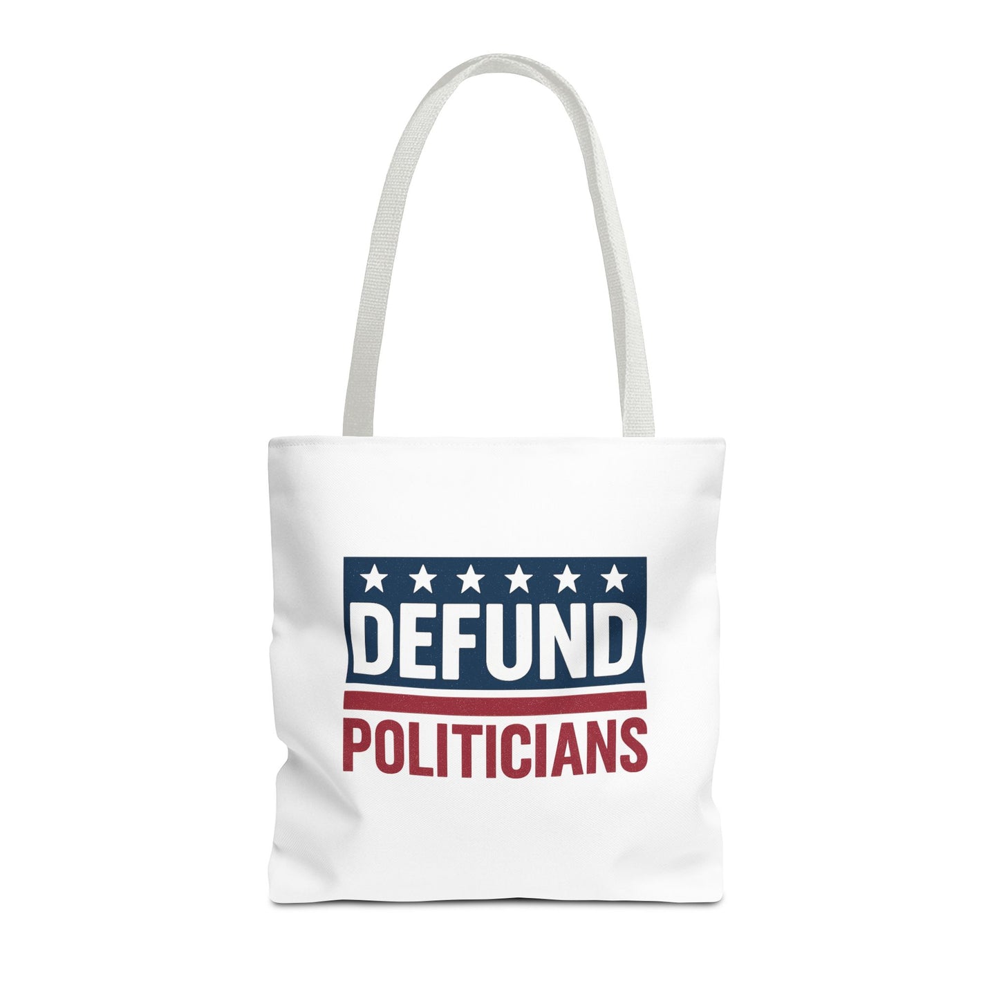Defund Politicians Tote – Carry the Message