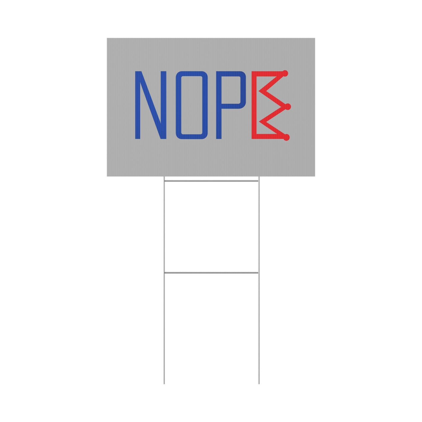 Gray NOPE Crown Yard Sign – Defy the Throne