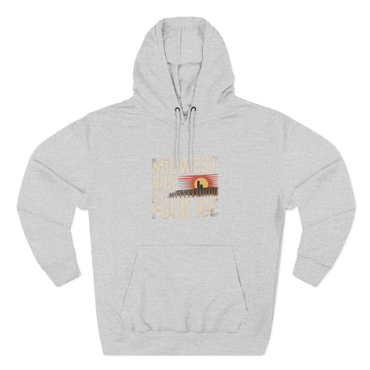 Midwest Nice But Fuck Ice Hoodie