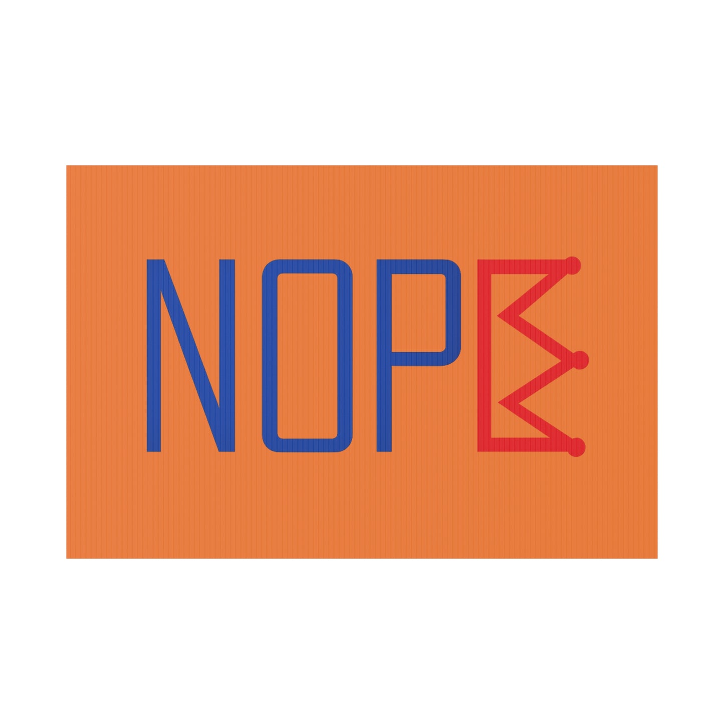 Orange NOPE Crown Yard Sign – Defy the Throne