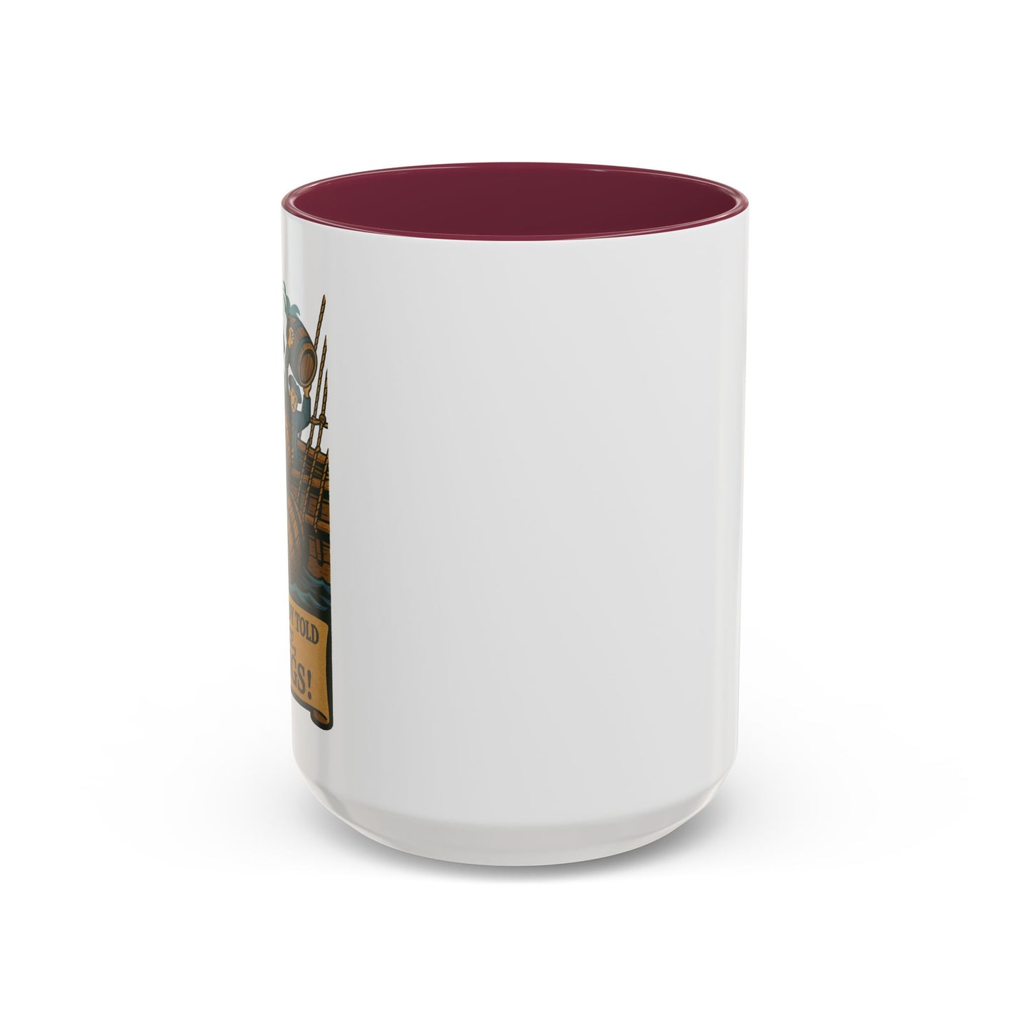 We’ve Already Told You - Coffee Mugs