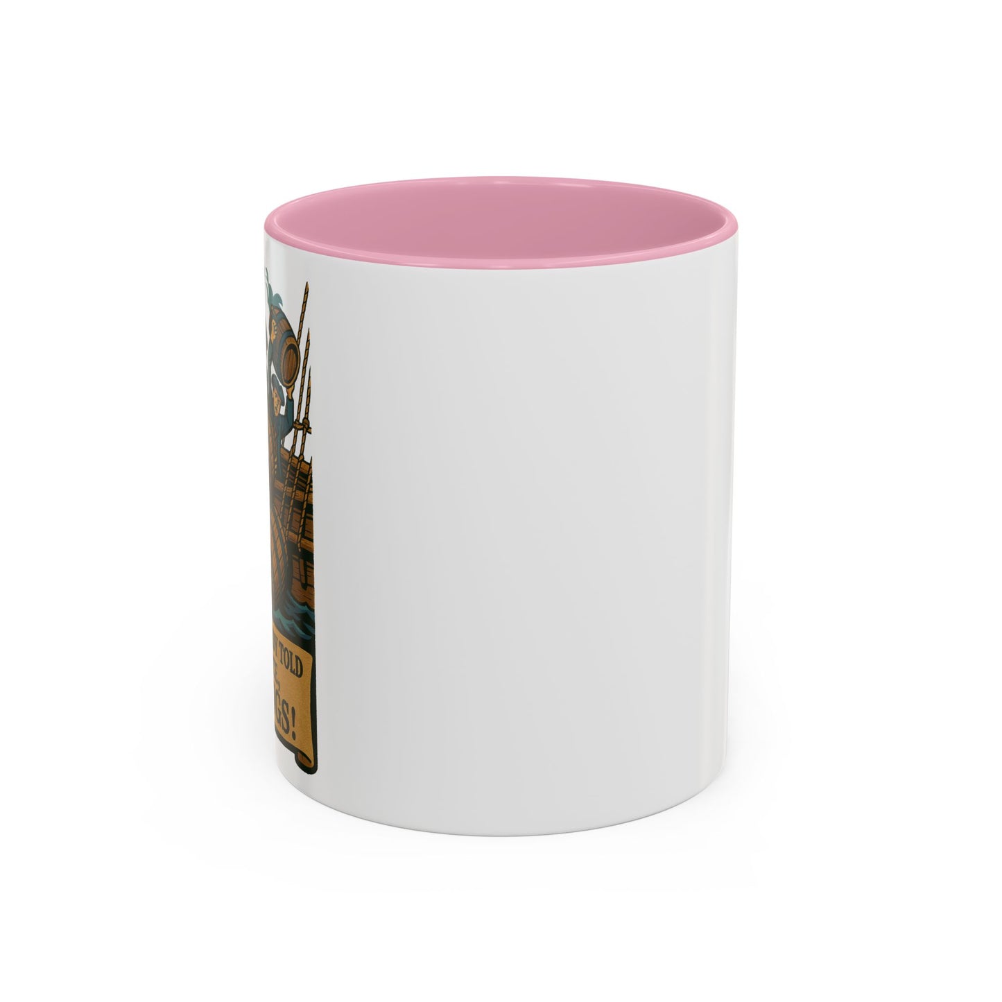 We’ve Already Told You - Coffee Mugs