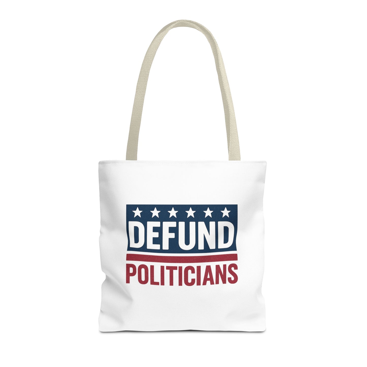 Defund Politicians Tote – Carry the Message