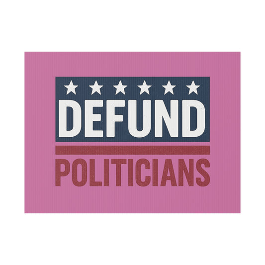 Light Pink Defund Politicians yard sign