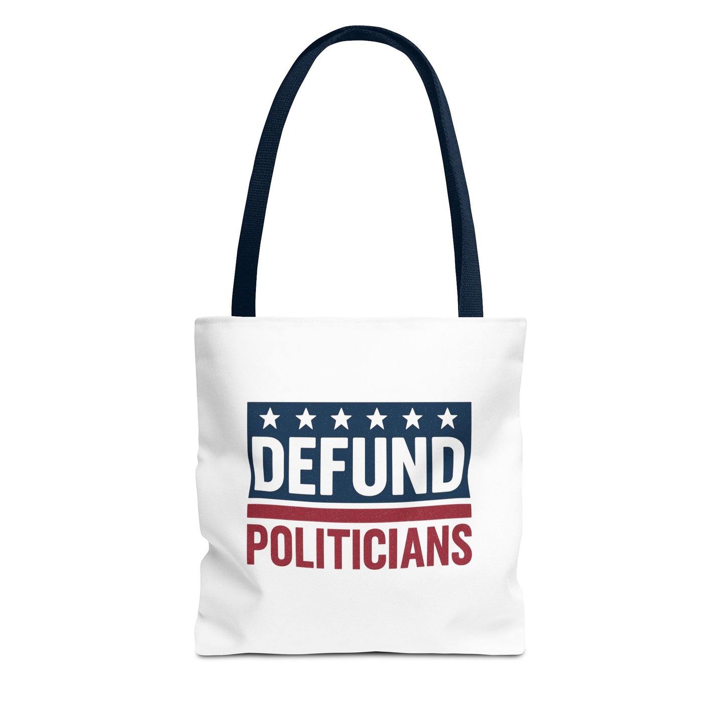 Defund Politicians Tote – Carry the Message