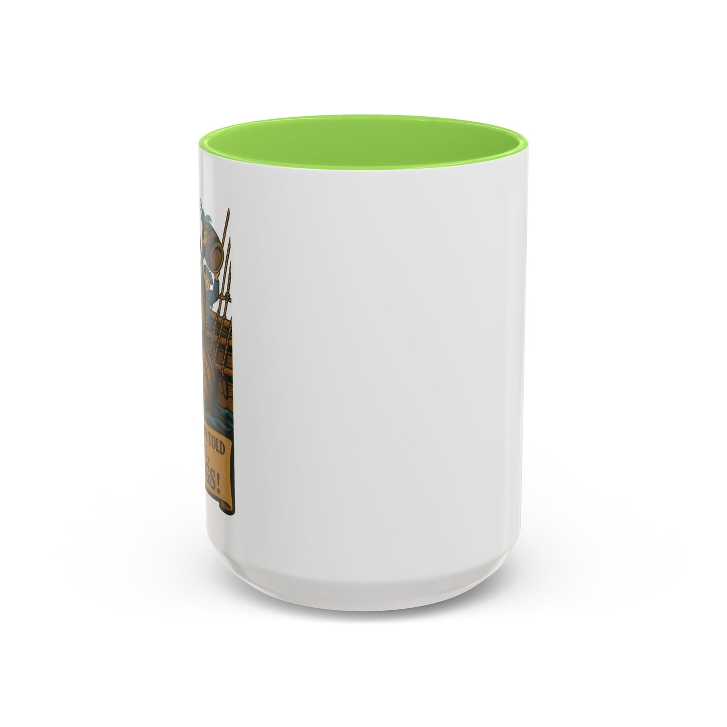 We’ve Already Told You - Coffee Mugs