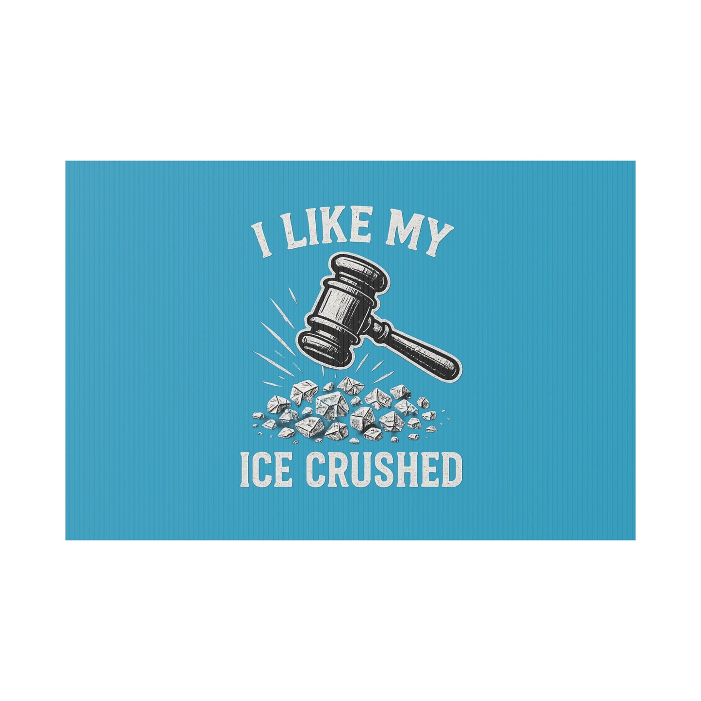 Turquoise Crushed ICE Protest Yard Sign