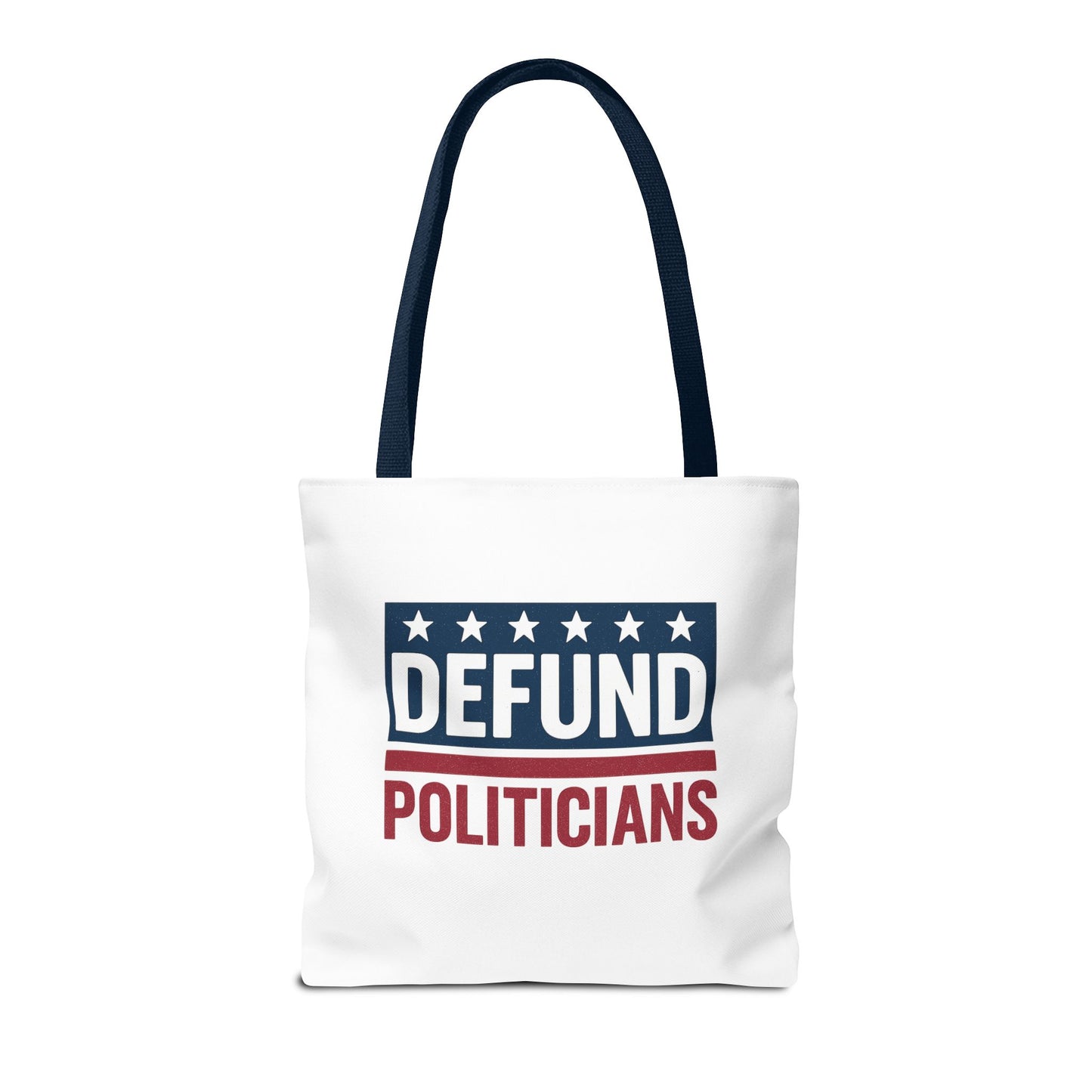 Defund Politicians Tote – Carry the Message