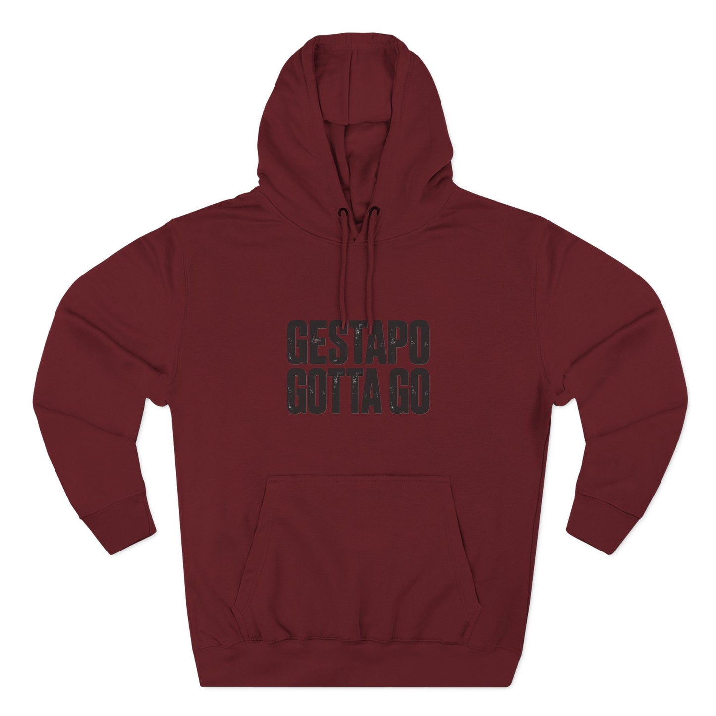 Gestapo Gotta Go Hoodie – Protest Hoodie | No Kings Store