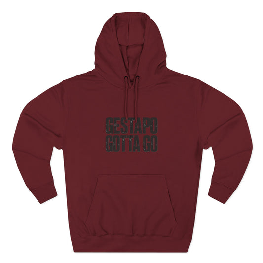 Gestapo Gotta Go Hoodie – Protest Hoodie | No Kings Store