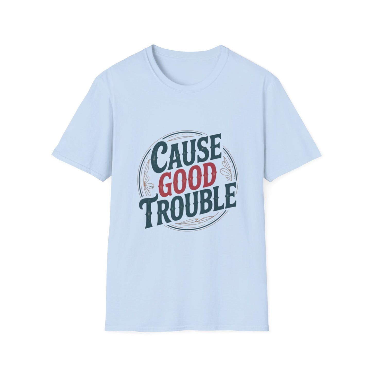 Cause Good Trouble T-Shirt – Inspirational Protest Graphic Tee – Protest Shirt | No Kings Store