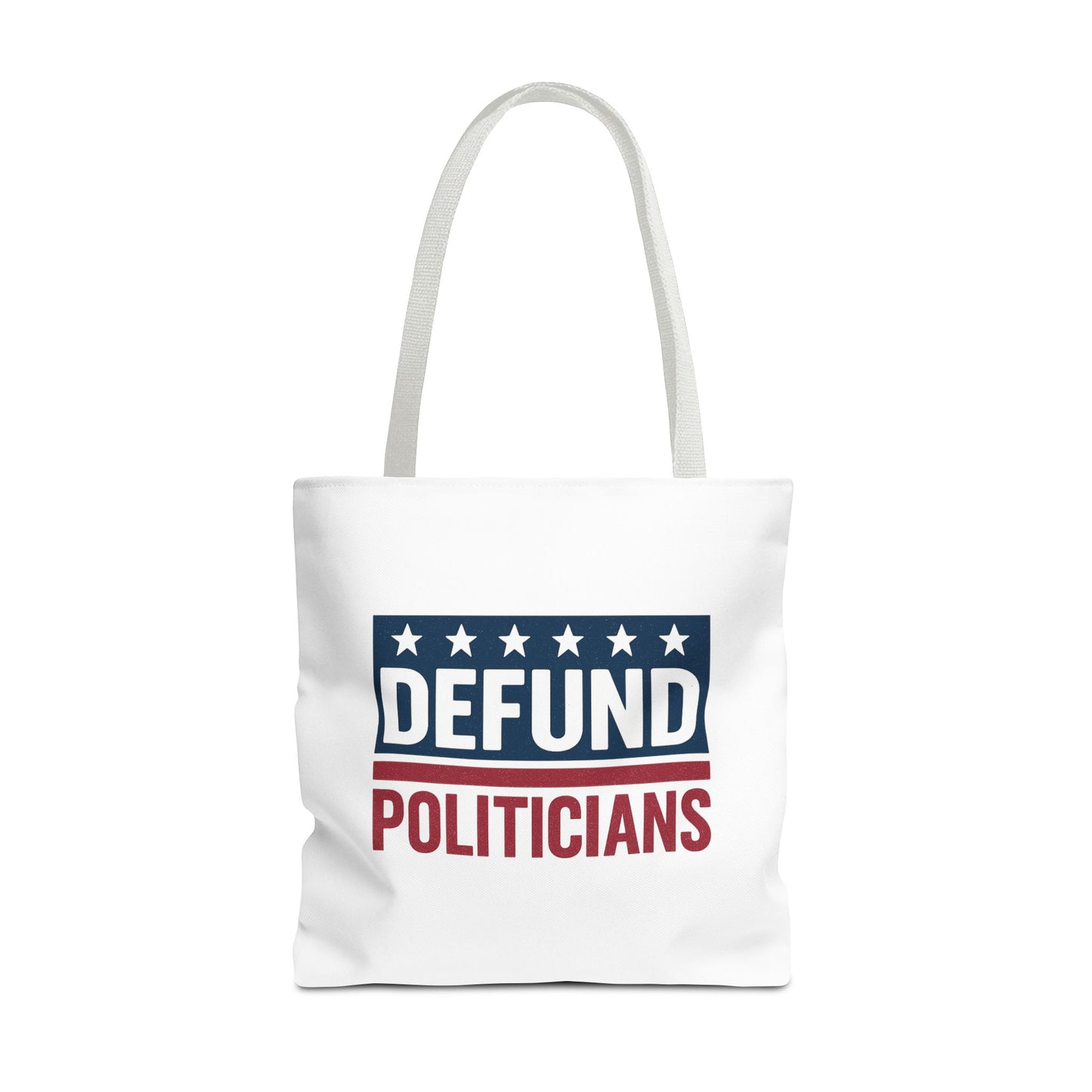 Defund Politicians Tote – Carry the Message