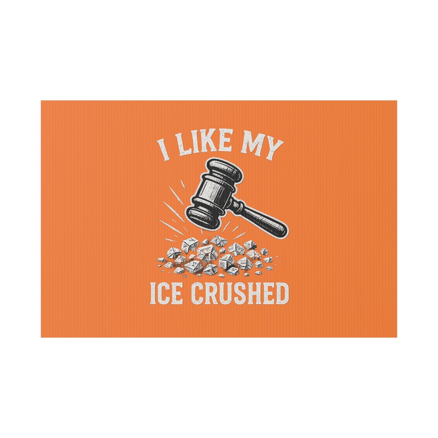 Orange Crushed ICE Protest Yard Sign