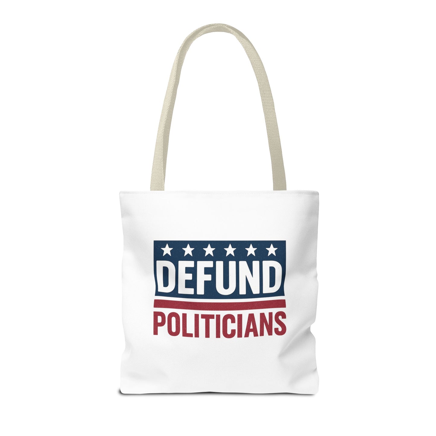Defund Politicians Tote – Carry the Message