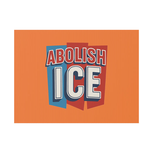 Orange Abolish ICE Yard Sign