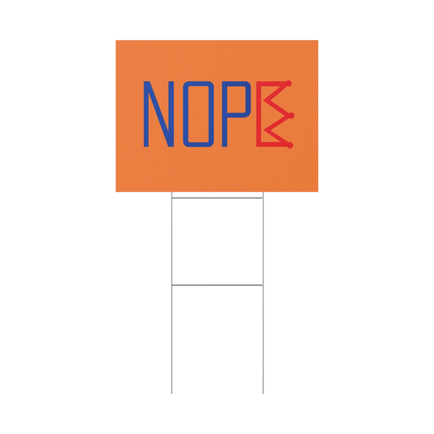 Orange NOPE Crown Yard Sign – Defy the Throne