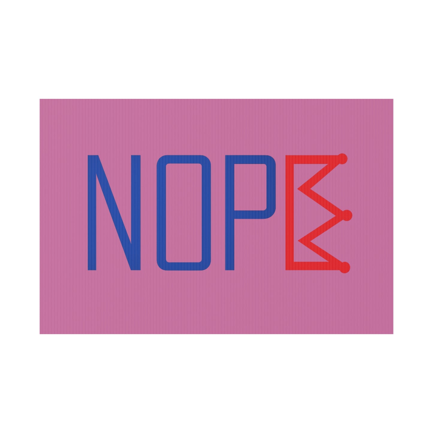 Light Pink NOPE Crown Yard Sign – Defy the Throne