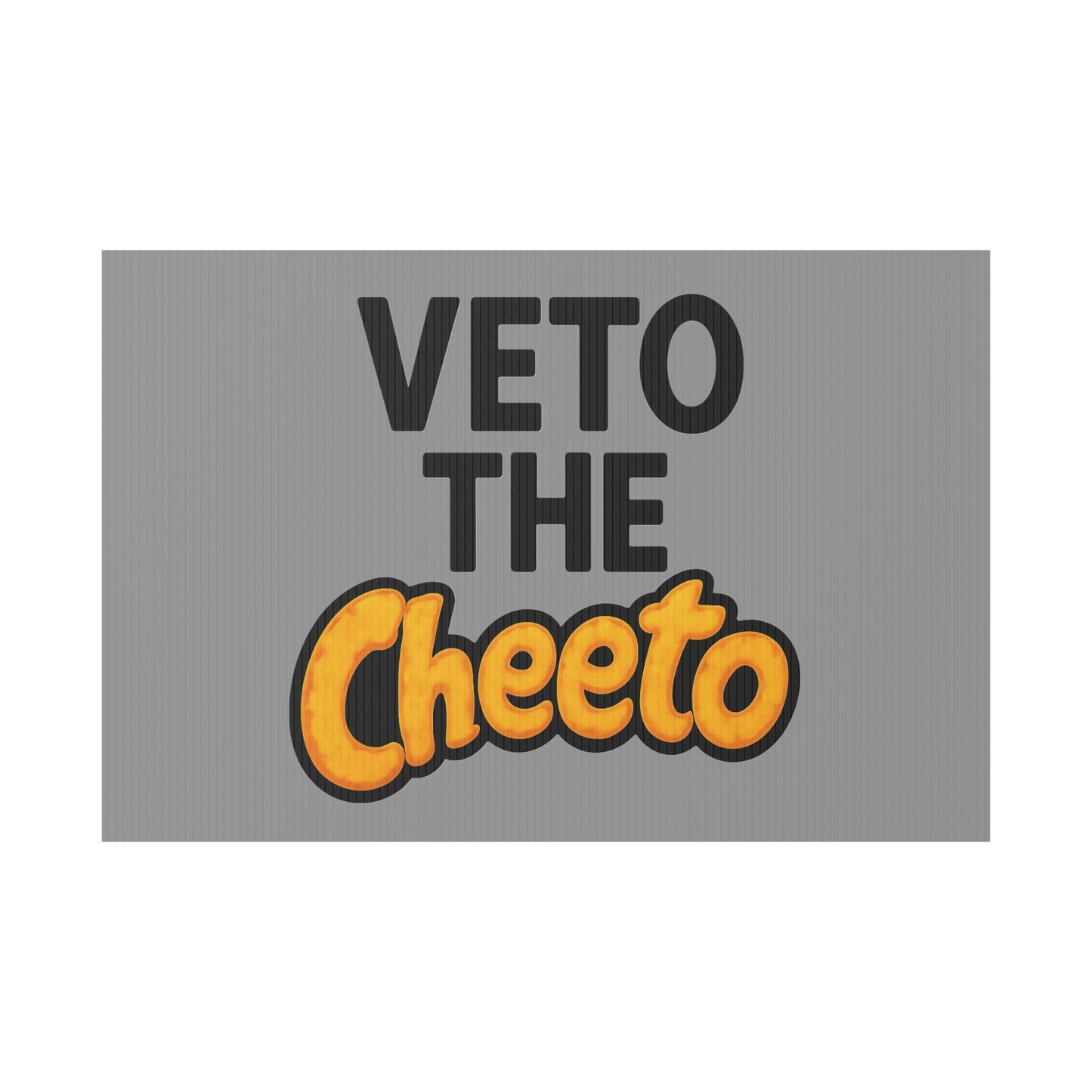 Gray Veto the Cheeto Yard Sign