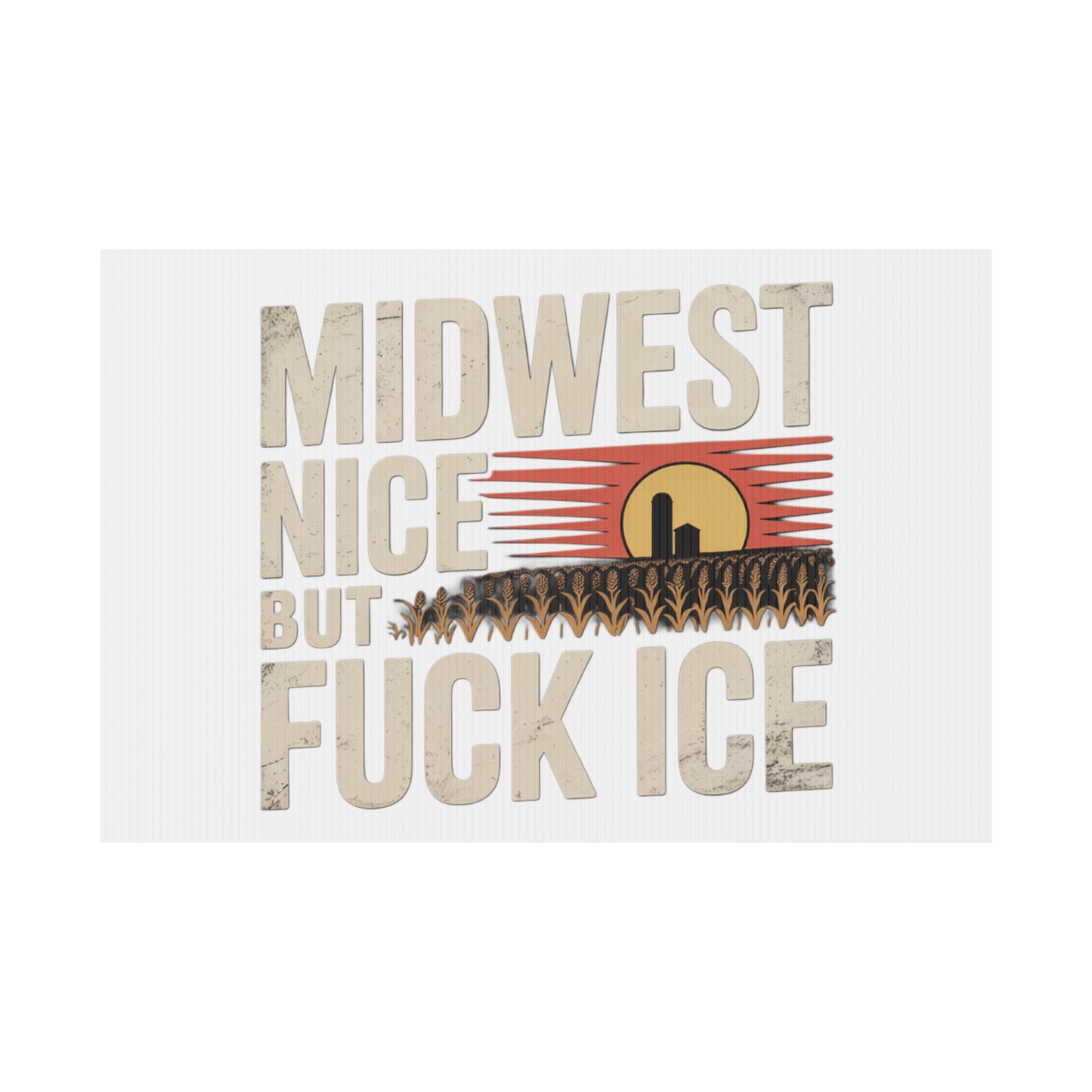 Midwest Nice But Fuck Ice Farmhouse Sunset Design – Protest Yard Sign | No Kings Store