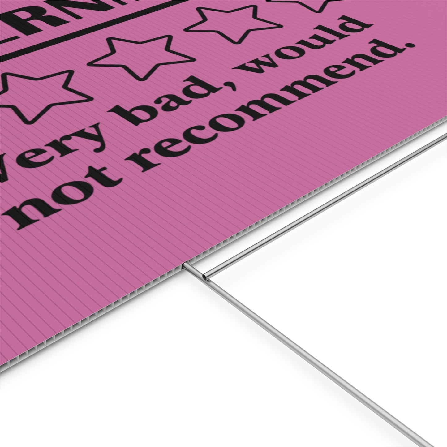 Pink Yard Sign - 1/5 Stars Would Not Recommend