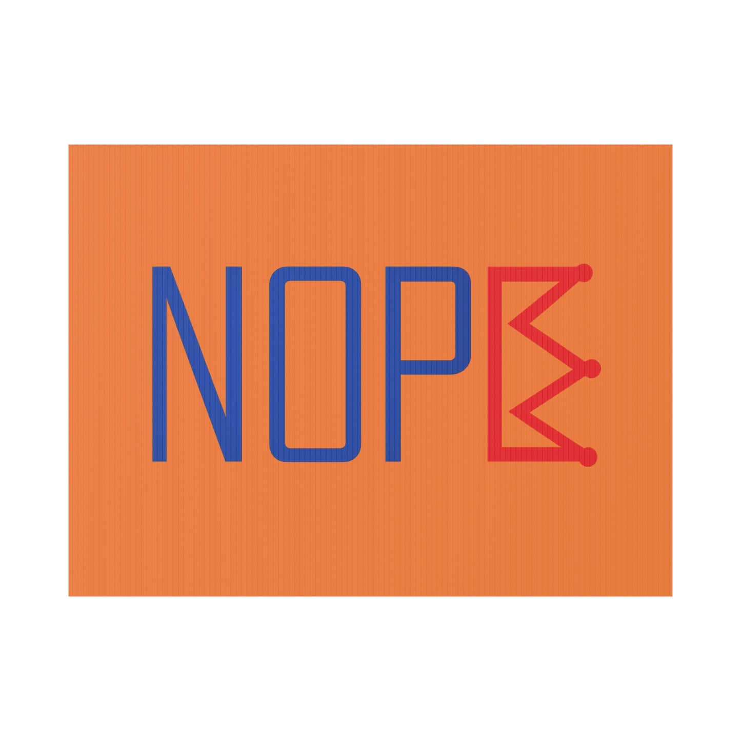 Orange NOPE Crown Yard Sign – Defy the Throne