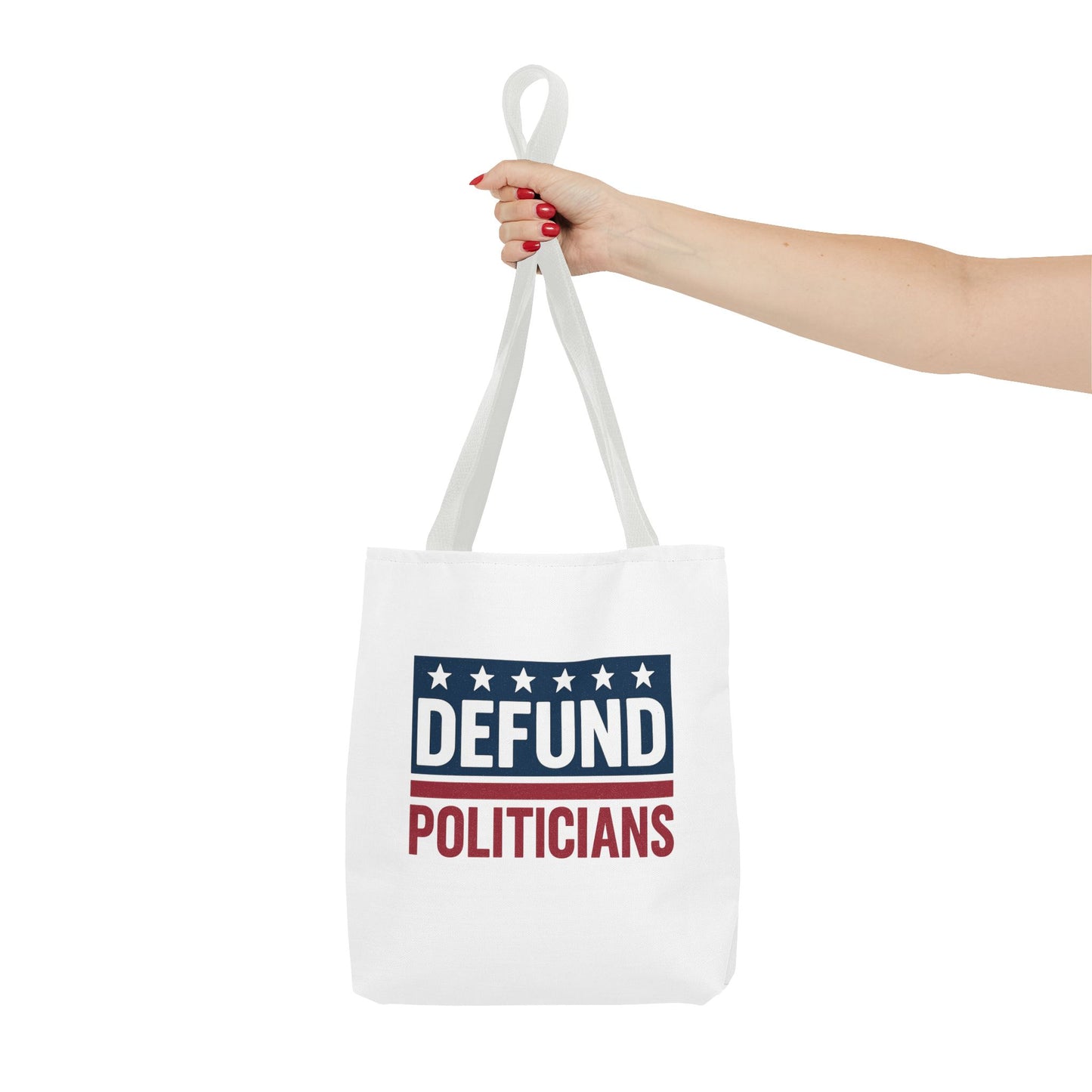 Defund Politicians Tote – Carry the Message