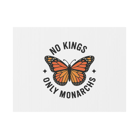 White No Kings Only Monarchs Yard Sign