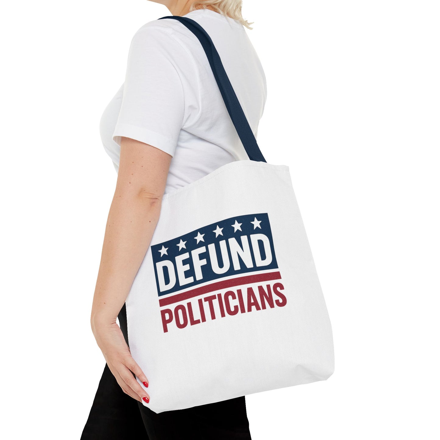 Defund Politicians Tote – Carry the Message