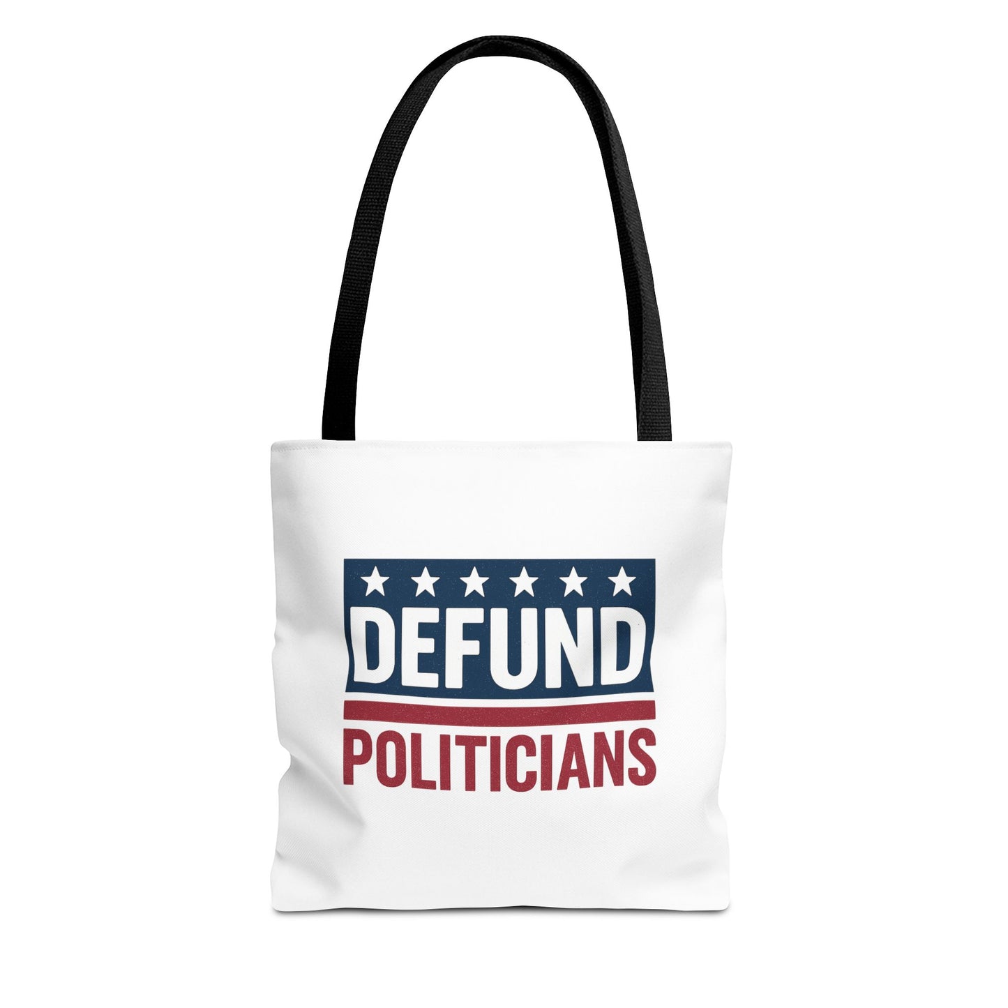 Defund Politicians Tote – Carry the Message