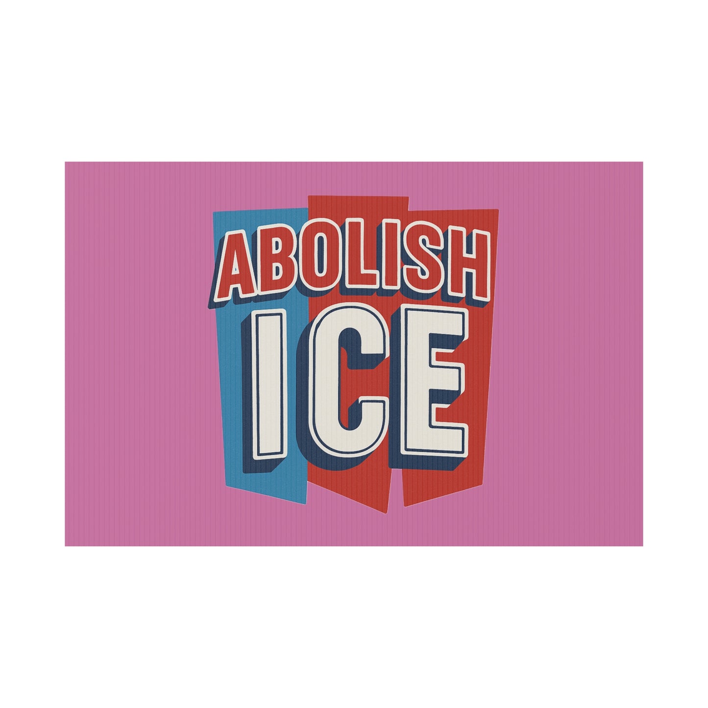 Light Pink Abolish ICE Yard Sign