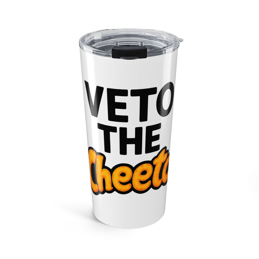 Veto the Cheeto Tumbler – Sip with Sass