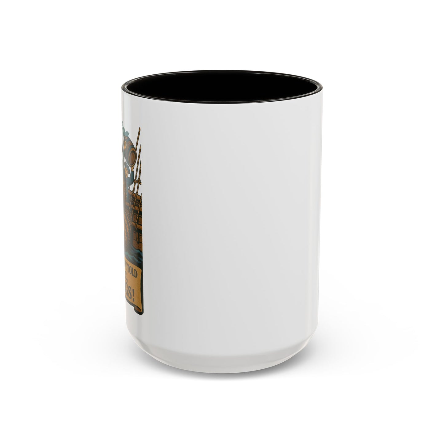 We’ve Already Told You - Coffee Mugs