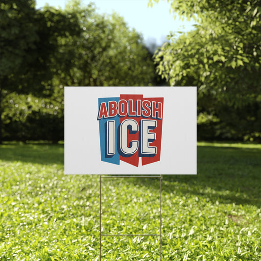 White Abolish ICE Yard Sign
