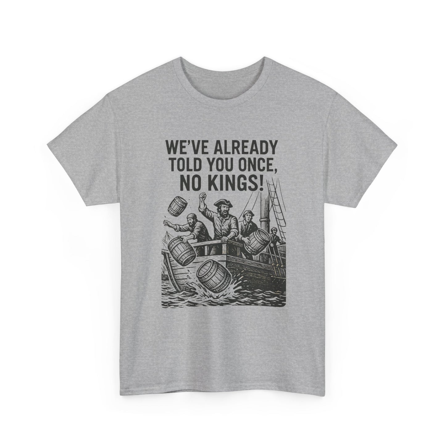Rebellious Statement Tee - We’ve Already Told You Once, No Kings! Unisex Cotton Shirt for Protest, Libertarian Gifts, Freedom Apparel, [...]
