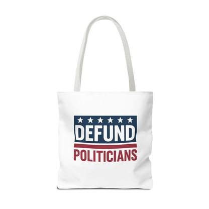 Defund Politicians Tote – Carry the Message