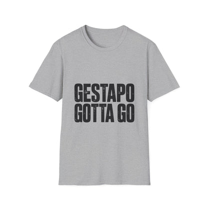 "Gestapo Gotta Go" Protest Slogan Tee