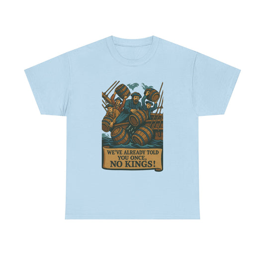 We’ve Already Told You - Tee – Protest Shirt | No Kings Store