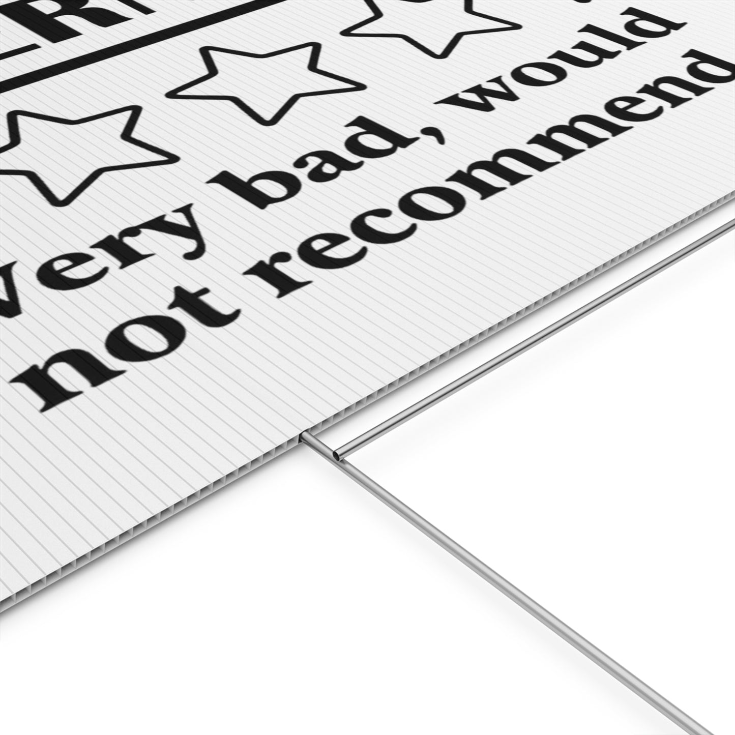 Yard Sign - 1/5 Stars Would Not Recommend
