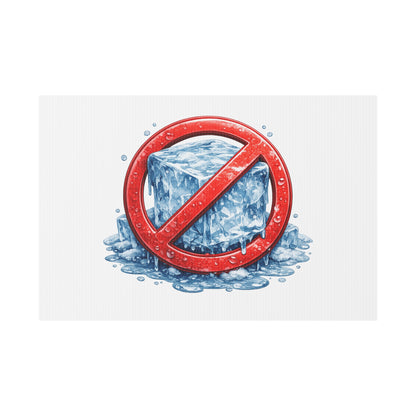 No Ice Yard Sign – Funny Anti-Ice Lawn Sign